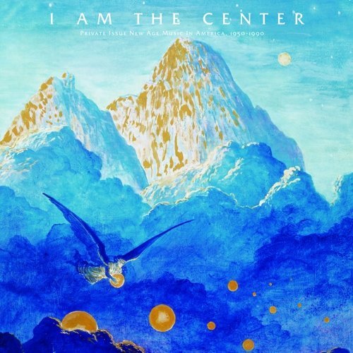 I Am the Center: Private Issue New Age In America 1950-1990, płyta winylowa Various Artists