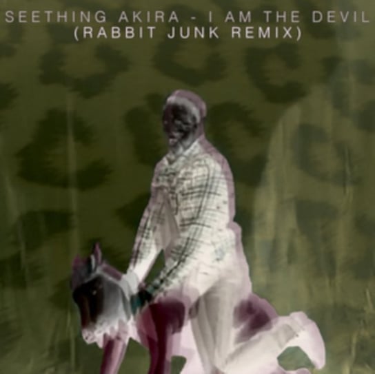 I Am The Devil (Rabbit Junk Rmx) Seething Akira