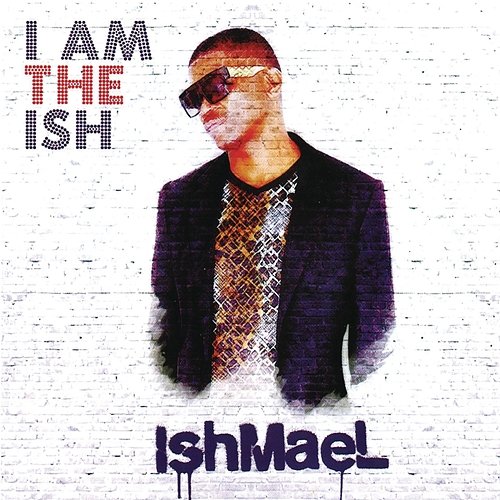 I Am the Ish Ishmael