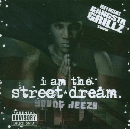 I Am the Street Dream Young Jeezy
