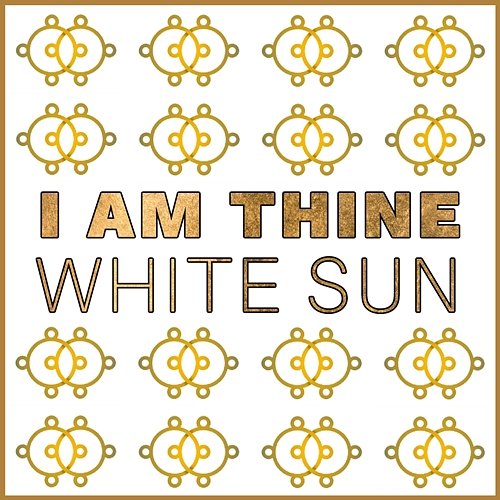 I Am Thine White Sun