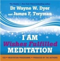 I am Wishes Fulfilled Meditation Dyer Wayne W.