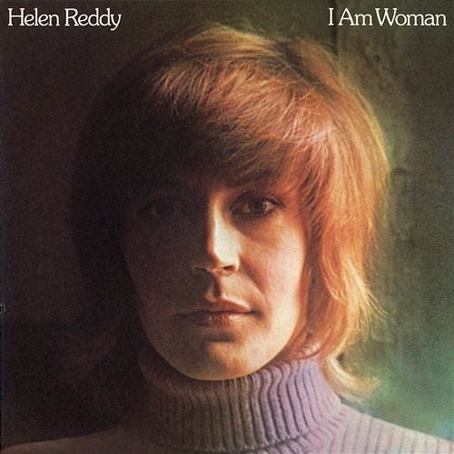 I Am Woman Helen Reddy