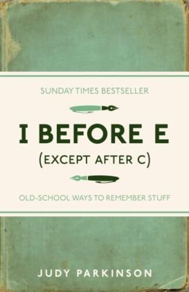 I Before E (Except After C) Parkinson Judy