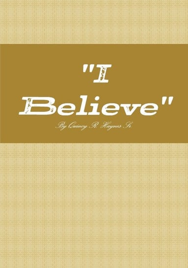 "I Believe" Quincy Haynes