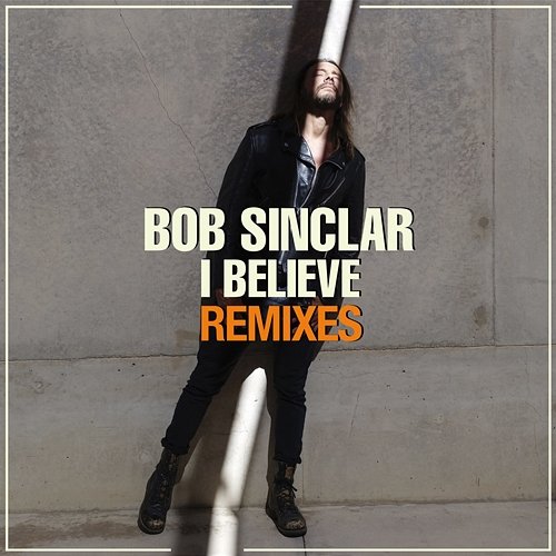 I Believe Bob Sinclar