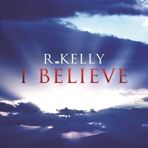 I Believe R.Kelly
