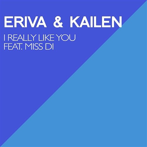 I Really Like You feat. Diana Miro Eriva, Kailen