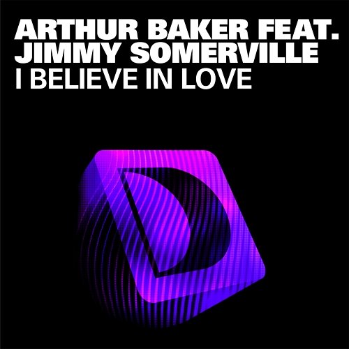 I Believe In Love Arthur Baker
