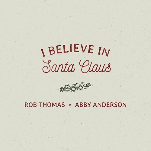 I Believe In Santa Claus Rob Thomas & Abby Anderson