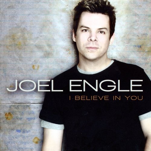 I Believe In You Joel Engle