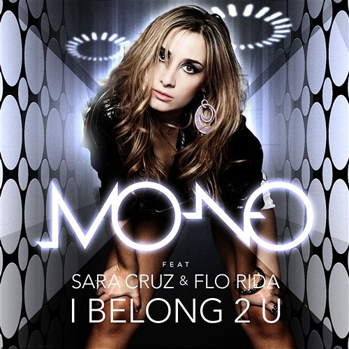 I Belong 2 U Mo-No feat. Sara Cruz & Flo Rida
