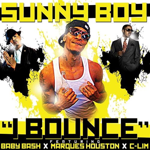 I Bounce Sunny Boy feat. Baby Bash, C-Lim, Marques Houston
