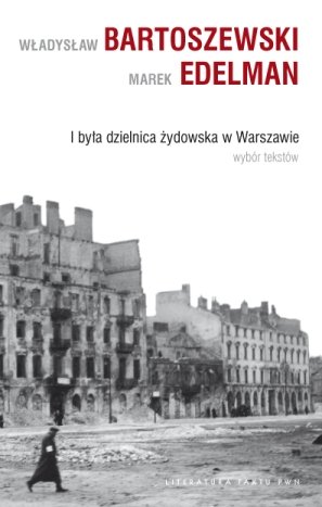 I była dzielnica żydowska w Warszawie. Wybór tekstów Bartoszewski Władysław, Edelman Marek