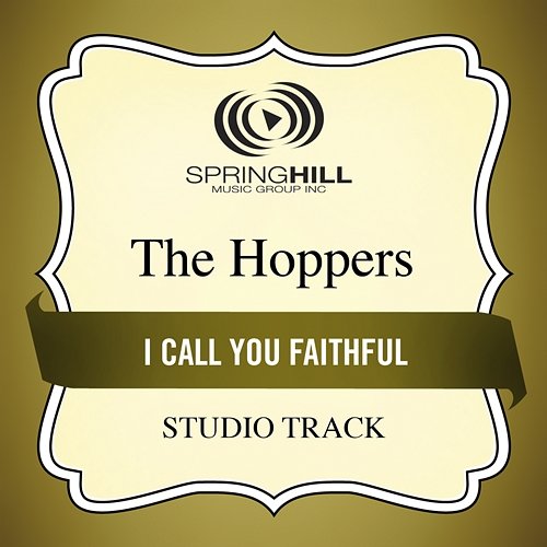I Call You Faithful The Hoppers
