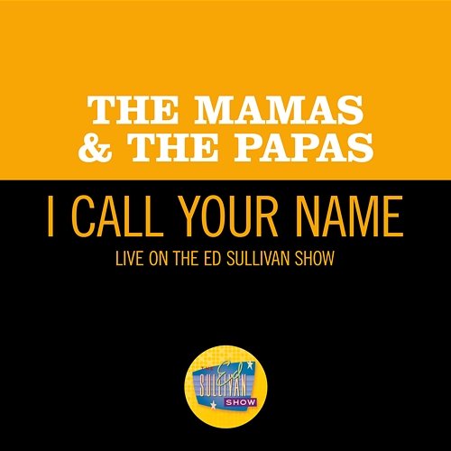 I Call Your Name The Mamas & The Papas