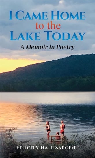 I Came Home to the Lake Today austin macauley publishers llc