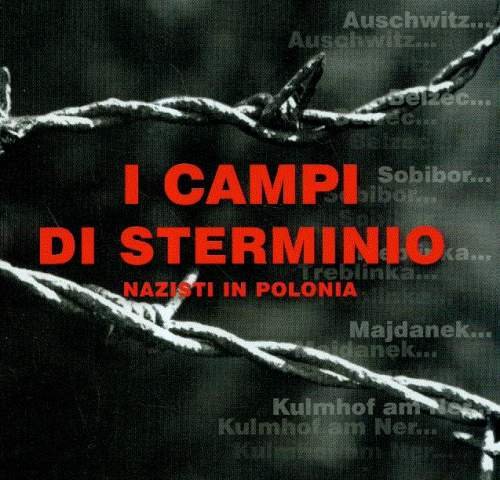 I Campi di Sterminio Nazisti in Polonia Lachendro Jacek