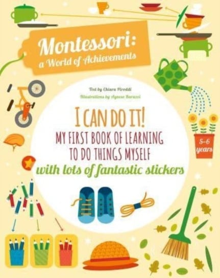I Can Do It! My First Book of Learning to do Things Myself: Montessori Activity Book Baruzzi Agnese