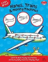 I Can Draw Planes, Trains & Moving Machines Foster Walter, Legendre Philippe