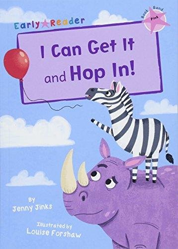 I Can Get It and Hop In! (Early Reader) Jenny Jinks