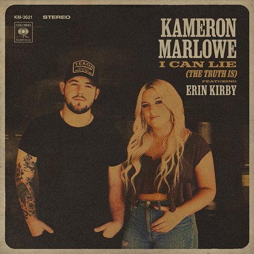 I Can Lie (The Truth Is) Kameron Marlowe feat. Erin Kirby