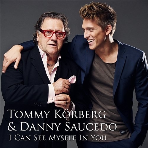 I Can See Myself In You Tommy Körberg, Danny Saucedo