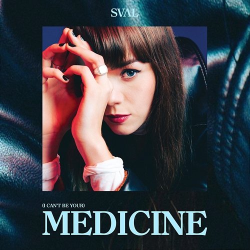 (I Can’t Be Your) Medicine Sval