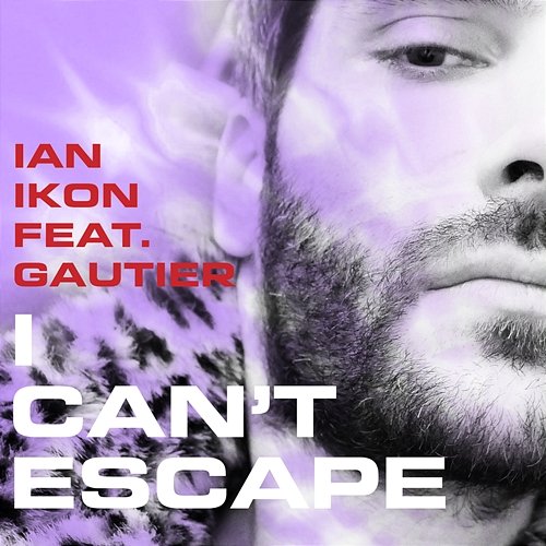 I Can't Escape Ian Ikon feat. Gautier