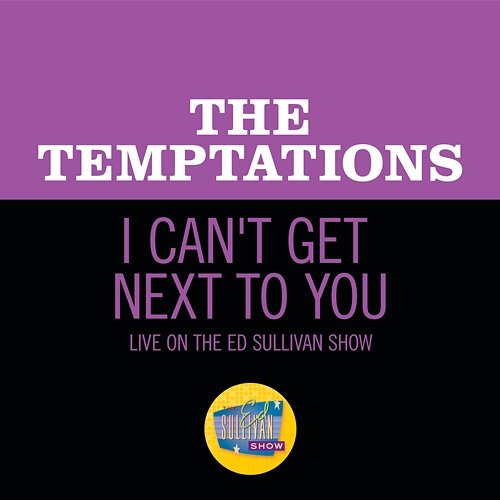 I Can't Get Next To You The Temptations