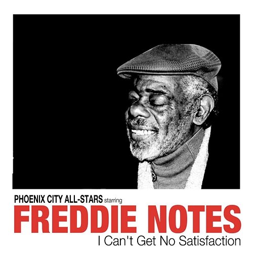 (I Can't Get No) Satisfaction - Single Phoenix City All-Stars feat. Freddie Notes