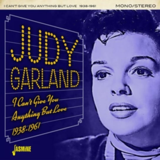 I Can't Give You Anything But Love 1938-1961 Garland Judy