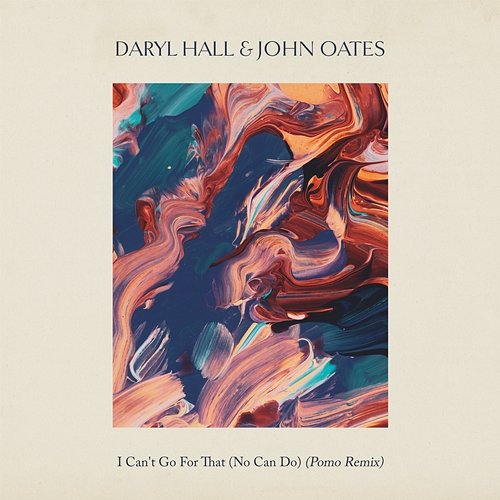 I Can't Go for That (No Can Do) Daryl Hall & John Oates