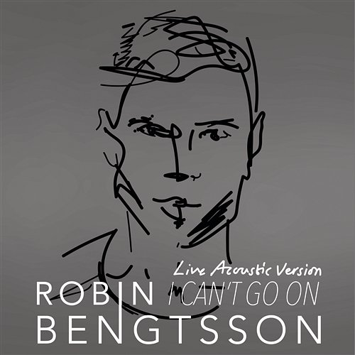 I Can't Go On Robin Bengtsson