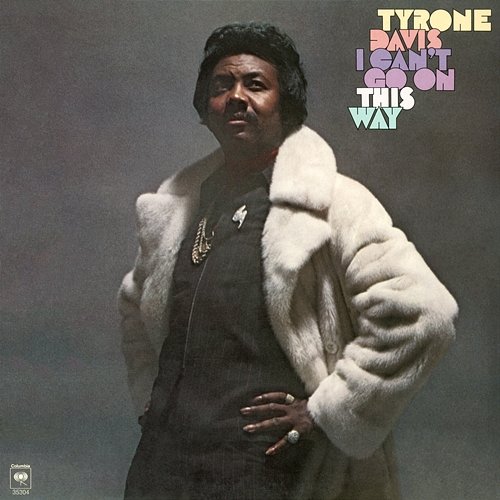 I Can't Go On This Way Tyrone Davis
