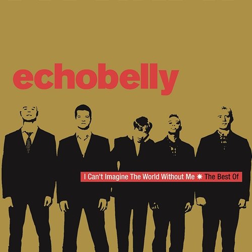 I Can't Imagine The World Without Me - The Best Of Echobelly Echobelly