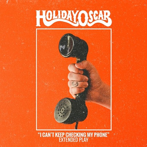 I Can't Keep Checking My Phone (EP) Holiday Oscar