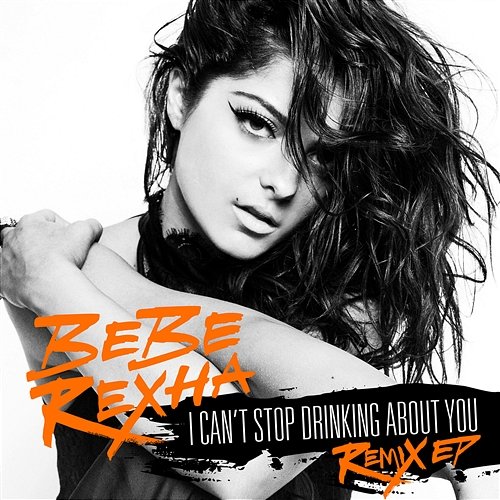 I Can't Stop Drinking About You Remix EP Bebe Rexha