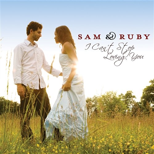 I Can't Stop Loving You Sam & Ruby