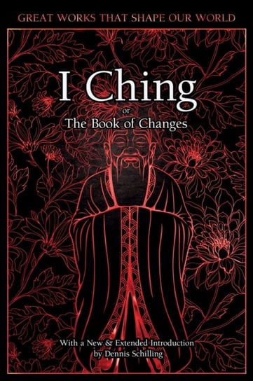 I Ching: The Book of Changes Opracowanie zbiorowe