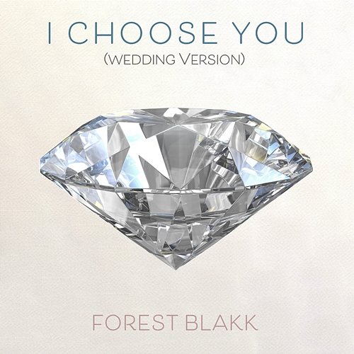 I Choose You Forest Blakk
