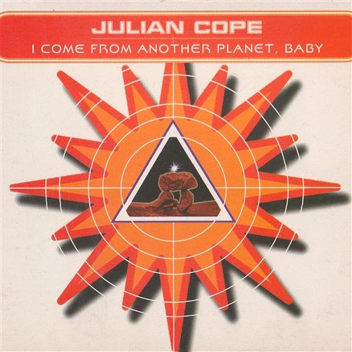 I Come From Another Planet, Baby Julian Cope