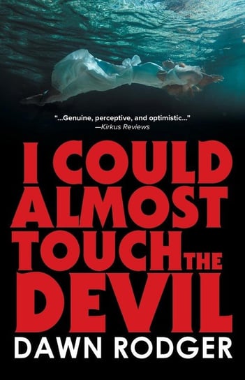 I could almost touch the Devil Rodger Dawn