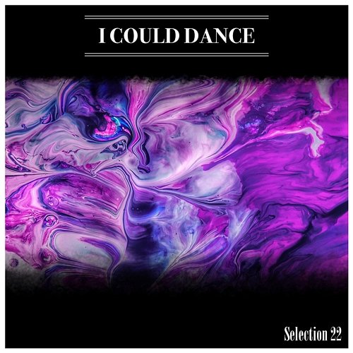 I Could Dance Selection 22 Various Artists
