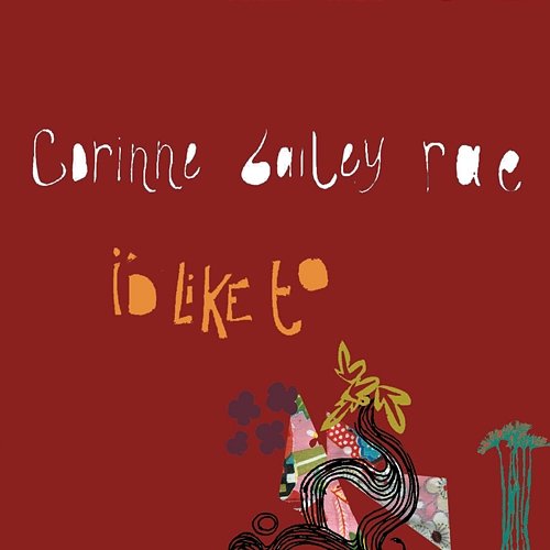 I'd Like To Corinne Bailey Rae