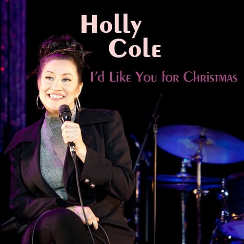 I'd Like You For Christmas Holly Cole