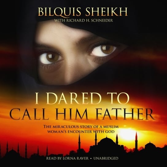 I Dared to Call Him Father Schneider Richard H., Sheikh Bilquis