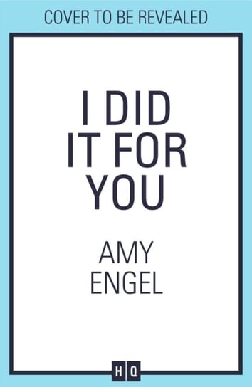 I Did It For You Amy Engel