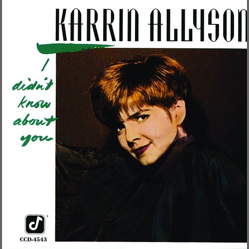 I Didn't Know About You Karrin Allyson