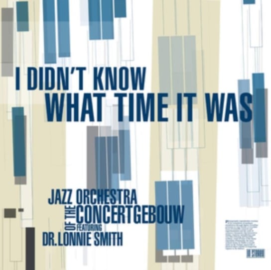 I Didn't Know What Time It Was Jazz Orchestra of the Concertgebouw & Dr. Lonnie Smith